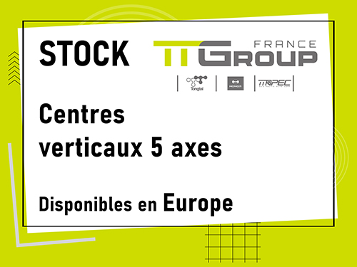 Consultez notre stock de centres verticaux 5 axes Tongtai en Europe