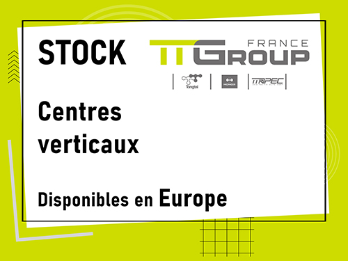 Consultez notre stock de centres verticaux Tongtai en Europe